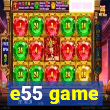 e55 game